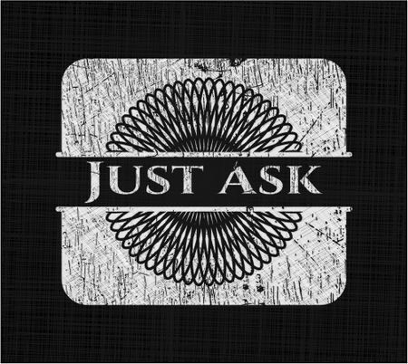 Just Ask on chalkboard