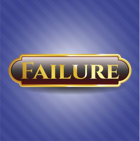 Failure gold badge or emblem