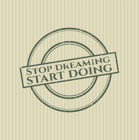 Stop dreaming start doing grunge stamp