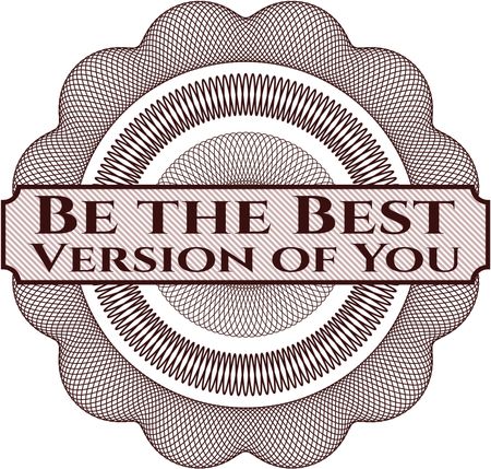 Be the Best Version of You written inside abstract linear rosette