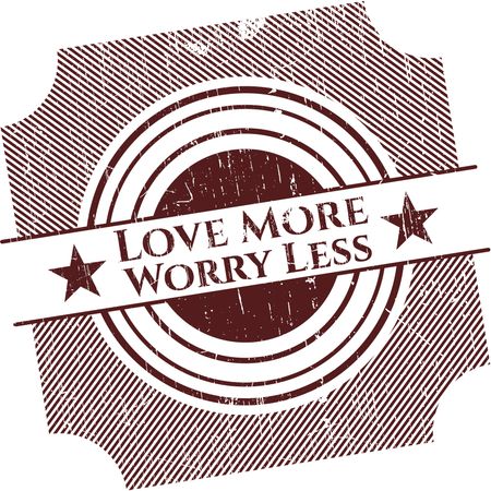 Love More Worry Less rubber texture