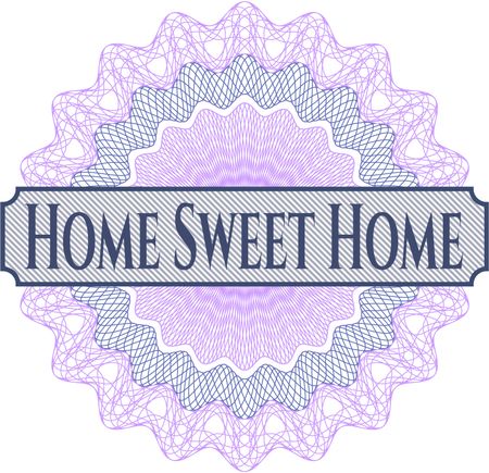 Home Sweet Home inside money style emblem or rosette