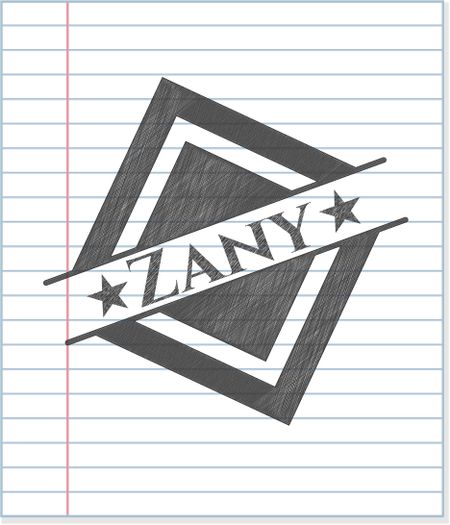 Zany drawn with pencil strokes