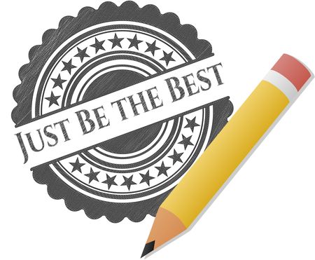 Just Be the Best penciled