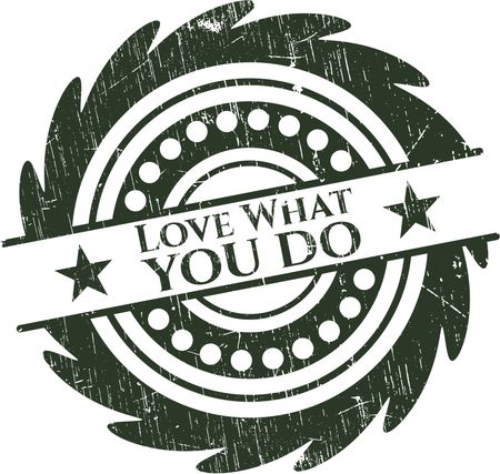 Love What you do grunge stamp
