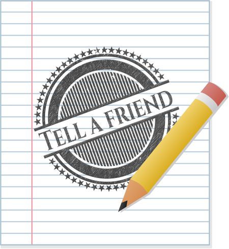 Tell a friend pencil draw