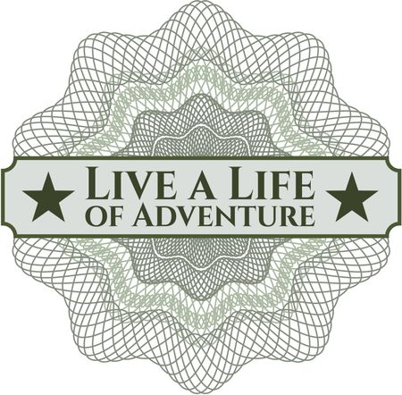 Live a Life of Adventure abstract rosette
