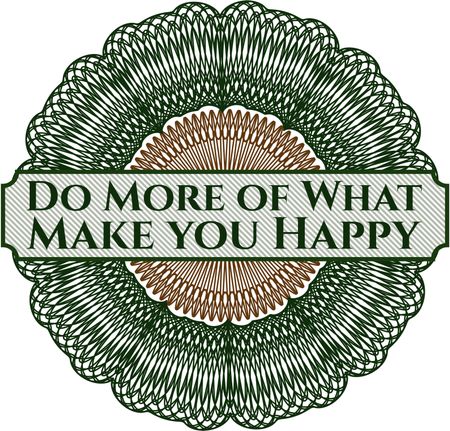 Do More of What Make you Happy written inside abstract linear rosette