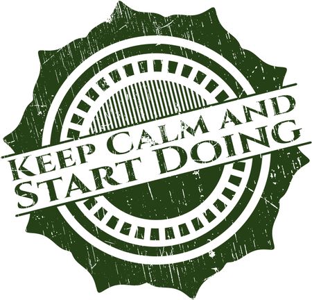 Keep Calm and Start Doing rubber seal
