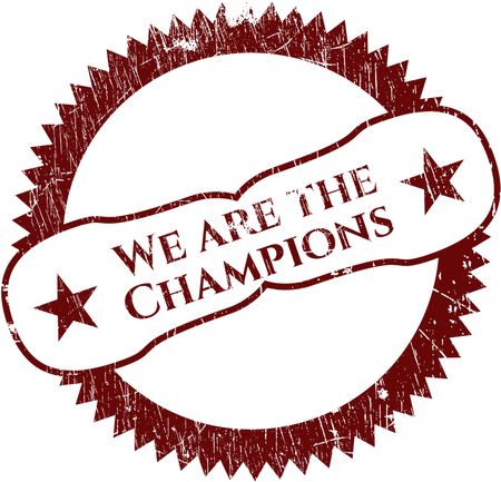 We are the Champions rubber seal with grunge texture