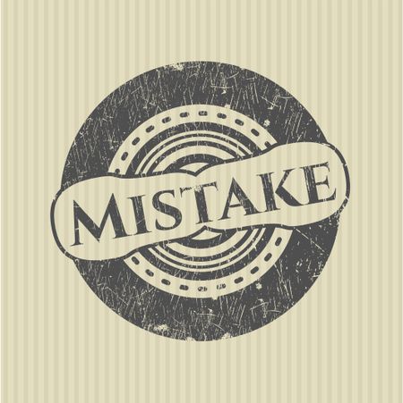 Mistake rubber grunge stamp