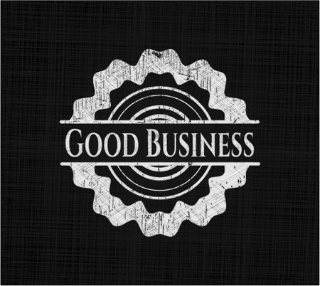 Good Business chalkboard emblem written on a blackboard
