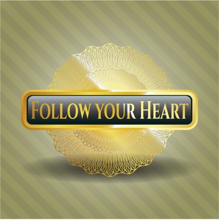 Follow your Heart golden badge or emblem
