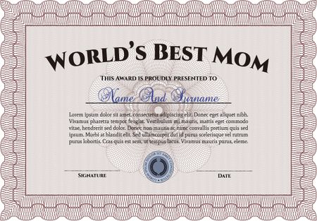 Award: Best Mother in the world. 
