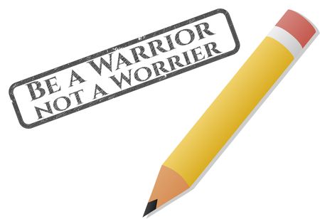 Be a Warrior not a Worrier pencil emblem