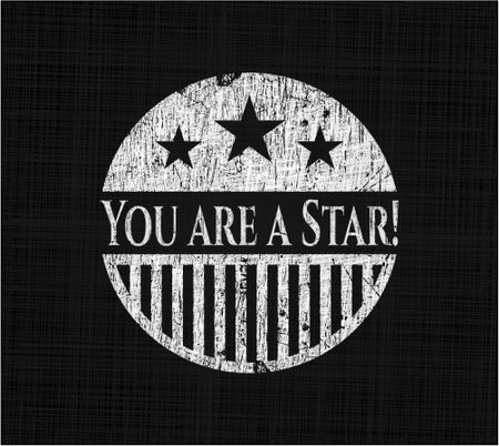 You are a Star! on chalkboard