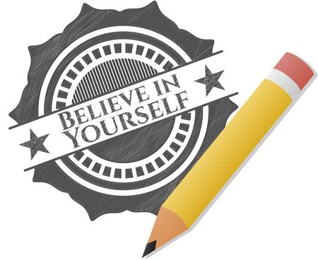 Believe in Yourself penciled