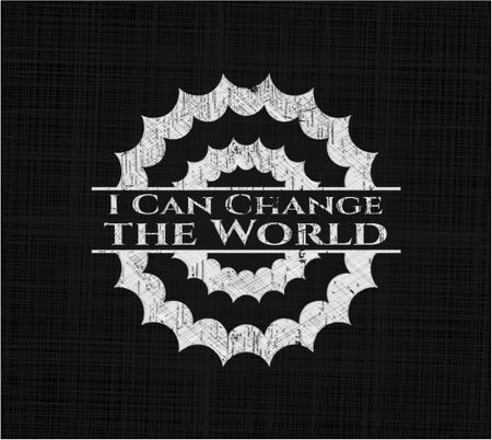 I Can Change the World written with chalkboard texture