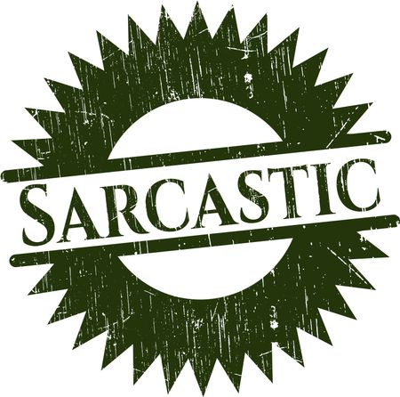 Sarcastic rubber stamp with grunge texture