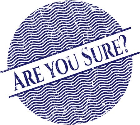 Are you Sure? rubber grunge stamp