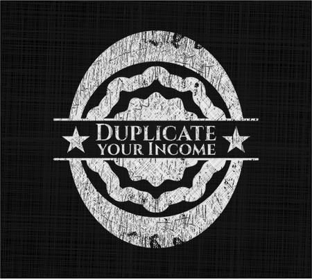 Duplicate your Income written on a blackboard