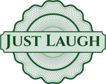 Just Laugh inside money style emblem or rosette