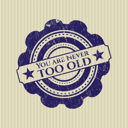You are Never too old rubber texture