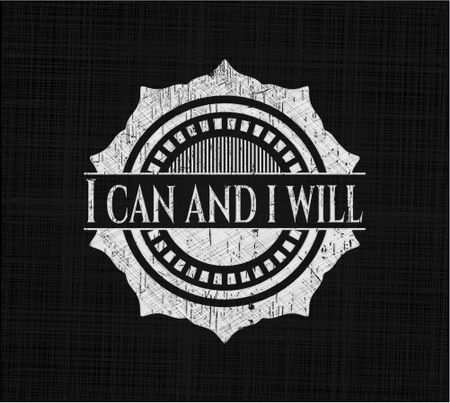 I can and i will written on a chalkboard
