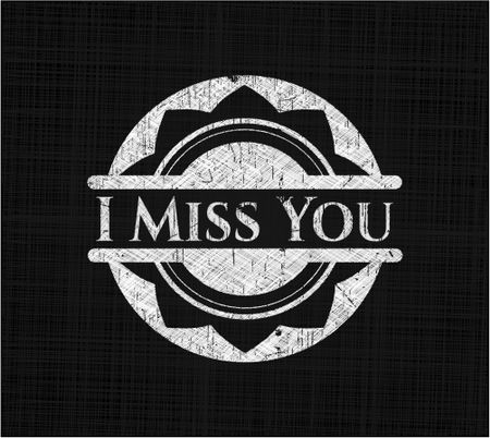 I Miss You with chalkboard texture