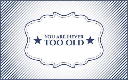 You are Never too old banner or card