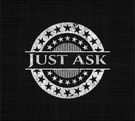 Just Ask chalkboard emblem on black board