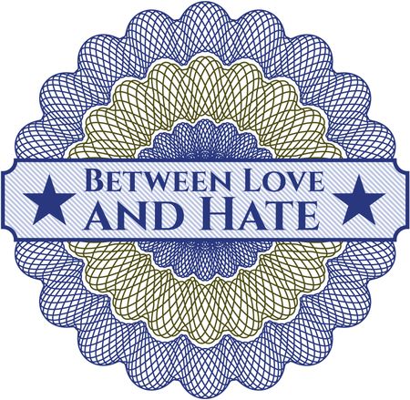 Between Love and Hate rosette or money style emblem