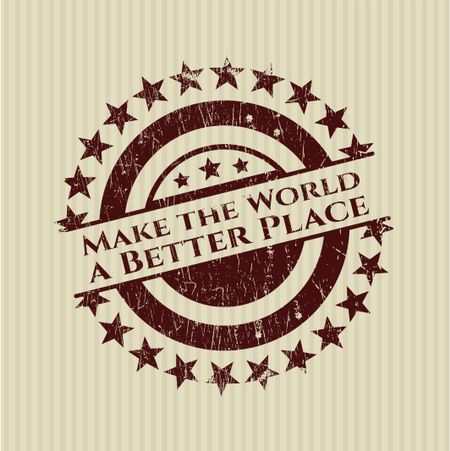 Make the World a Better Place grunge style stamp