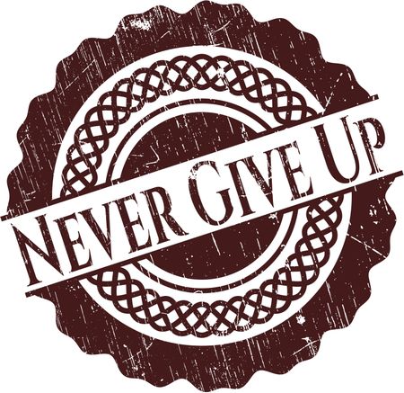 Never Give Up grunge stamp