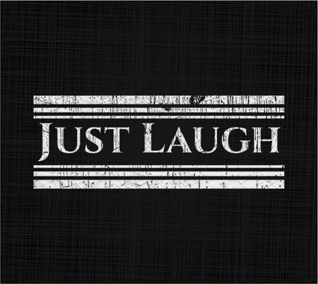 Just Laugh with chalkboard texture