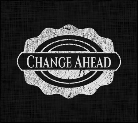 Change Ahead with chalkboard texture