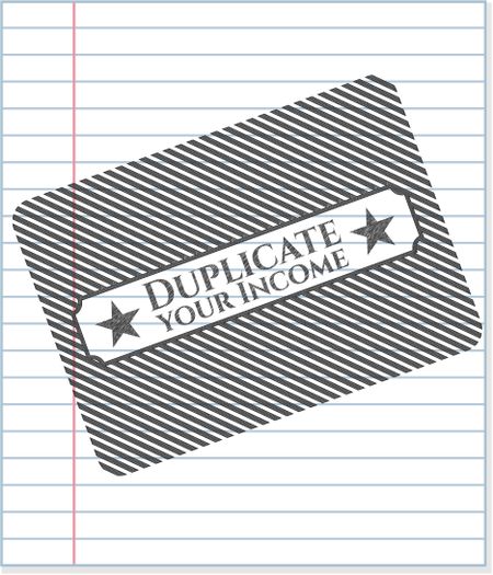Duplicate your Income draw with pencil effect