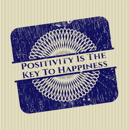 Positivity Is The Key To Happiness rubber grunge texture seal