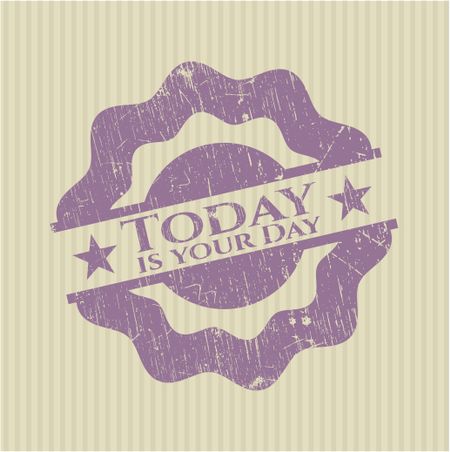 Today is your Day grunge stamp