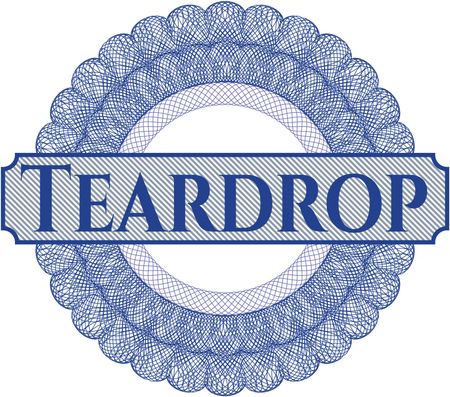 Teardrop written inside a money style rosette