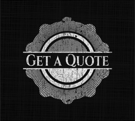 Get a Quote chalkboard emblem on black board