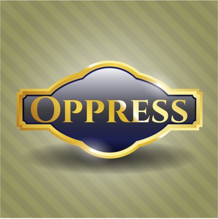 Oppress gold emblem