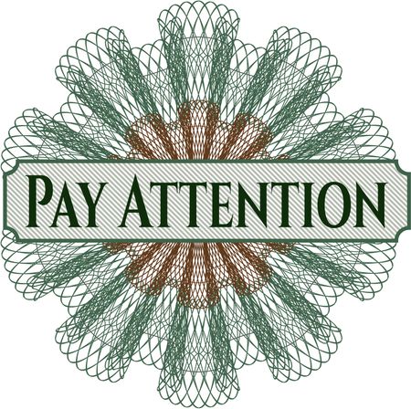 Pay Attention written inside abstract linear rosette