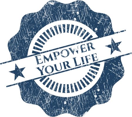 Empower Your Life grunge style stamp