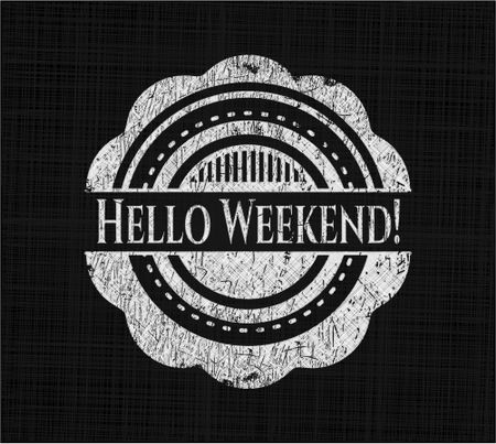 Hello Weekend! chalk emblem