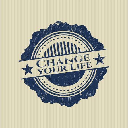 Change your Life rubber grunge texture seal