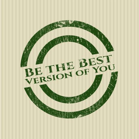 Be the Best Version of You rubber stamp with grunge texture