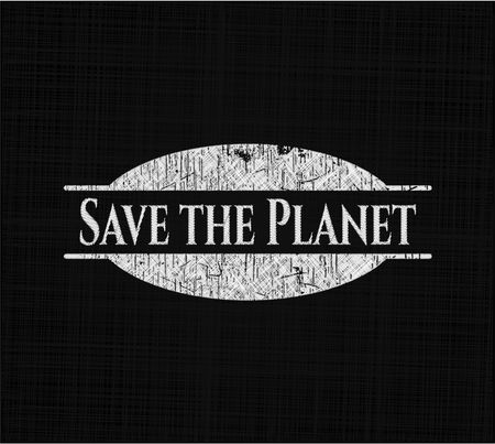 Save the Planet chalkboard emblem written on a blackboard