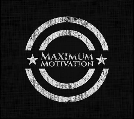 Maximum Motivation chalk emblem written on a blackboard