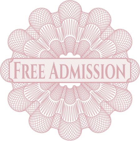 Free Admission inside a money style rosette